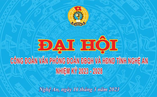 Công đoàn Văn phòng Đoàn ĐBQH và HĐND tỉnh * Dấu ấn nhiệm kỳ 2017 -2022