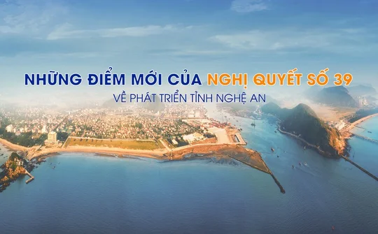Phó Trưởng Ban Kinh tế Trung ương: Những điểm mới của Nghị quyết số 39 về phát triển tỉnh Nghệ An