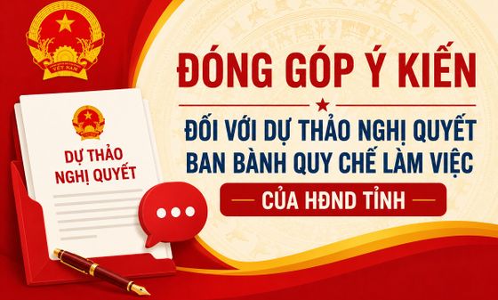 Lấy ý kiến góp ý đối với Dự thảo Nghị quyết ban bành Quy chế làm việc của HĐND tỉnh